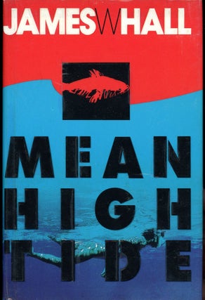 Item #9237 MEAN HIGH TIDE. James W. Hall