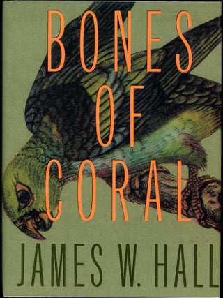 Item #9238 BONES OF CORAL. James W. Hall