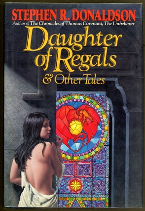Item #9300 DAUGHTER OF REGALS AND OTHER TALES. Stephen R. Donaldson