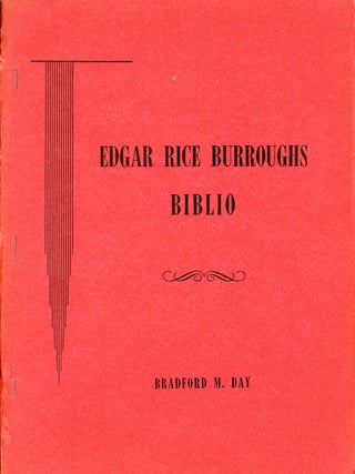Item #9565 EDGAR RICE BURROUGHS BIBLIO: MATERIALS TOWARD A BIBLIOGRAPHY OF THE WORKS OF EDGAR...