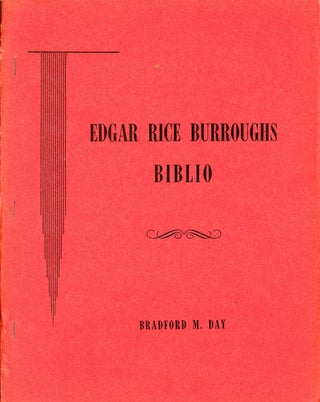 Item #9565 EDGAR RICE BURROUGHS BIBLIO: MATERIALS TOWARD A BIBLIOGRAPHY OF THE WORKS OF EDGAR...