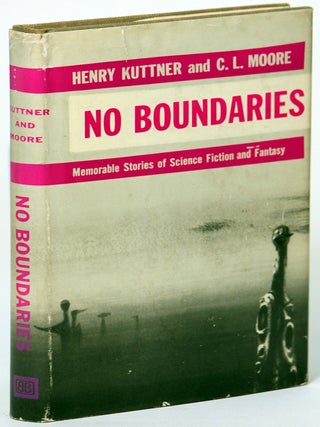 Item #9585 NO BOUNDARIES. Henry and Kuttner, L. Moore