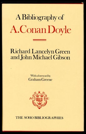 Item #9740 A BIBLIOGRAPHY OF A. CONAN DOYLE. Sir Arthur Conan Doyle, Richard Lancelyn Green, John...