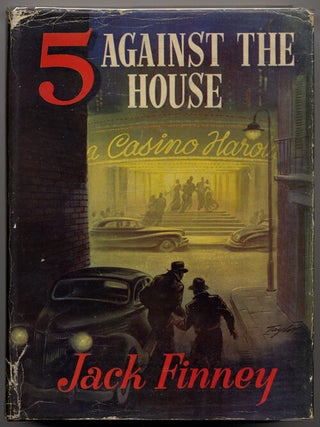 Item #9812 5 AGAINST THE HOUSE. Jack Finney, Walter Braden Finney