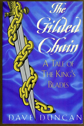 Item #9891 THE GILDED CHAIN. Dave Duncan