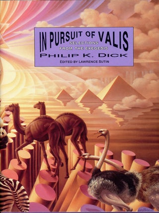 Item #9972 IN PURSUIT OF VALIS: SELECTIONS FROM THE EXEGESIS. Philip Dick, Lawrence Sutin